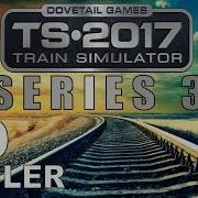 Train Simulator 2017 Series 3 Trailer