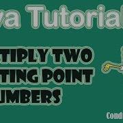 How To Multiply Two Floating Point Numbers Using Java Language