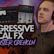SUPER AGGRESSIVE VOCAL EFFECTS W Oceano Buster Odeholm