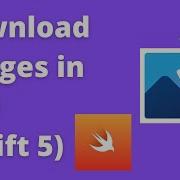Swift 5 Download Image From URL SDWebImage Xcode 11 2020 IOS Development
