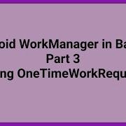 Android WorkManager Tutorial In Bangla Part 3 Using OneTimeWorkRequest