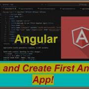 Install And Create Your First Angular Application
