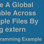 Share A Global Variable Across Multiple Files By Using Extern C Programming Example
