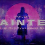 Narvent Fainted Synthwave Remix By Leslie Mag