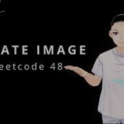 Leetcode 48 Rotate Image JAVA Solution Explained