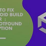 How To Fix Android Build Error FileNotFoundException Unity
