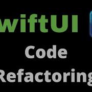 Code Refactoring SwiftUI Swiftui Coderefactoring Ios Xcode