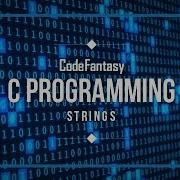 Strings In C Programming Array Of Characters Code Fantasy Tutorial 8
