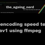 Speed Test To Encoded 4k To Av1