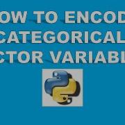 How To Encode Categorical Or Factor Variables In Dataset With Python