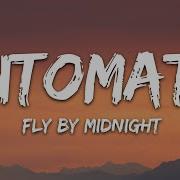 Fly By Midnight Automatic Lyrics Feat Jake Miller