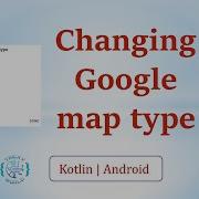 Change Google Map Type Show Popup Enable Current Location Btn In GoogleMap In Android Kotlin