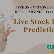 Python Machine Learning Deep Learning Project Live Stock Price Prediction ClickMyProject