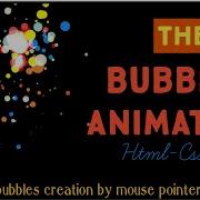 How To Design Bubble Animation By Html Javascript Mousemove Operation With Animation