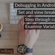 Debugging In Android Studio Set And View Breakpoints Step Through Code Examine Variables