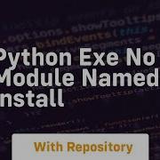 Python Exe No Module Named Install