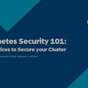 Kubernetes Security 101 Best Practices To Secure Your Cluster