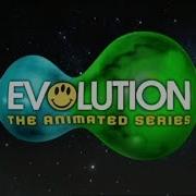 Evolution The Animated Series Intro Outro Theme Music