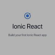 Создайте своё первое приложение Ionic React
