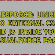 Salesforce Linking To External CSS And JS Inside Your Visualforce Page 3 Solutions
