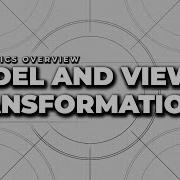 Model And View Transformations 3D Graphics Overview