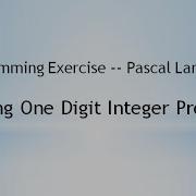 Programming Exercise Pascal Reading One Digit Integer Program