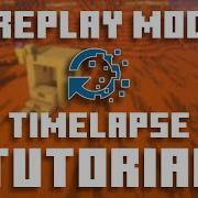 How To Make A Minecraft Build Timelapse Using Replay Mod 1 18 2 Tutorial
