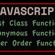 JavaScript Higher Order Anonymous And First Order Functions