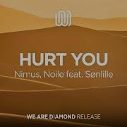 Nimus Noile Hurt You Feat Sønlille