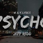 Jeff Redd Psycho Sözleri