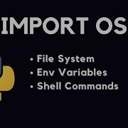 Python OS Modules Working With File System Shell Commands And Environment Variables
