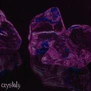 Crystals Slowed