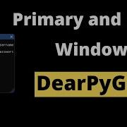 Primary And Main Window In DearPyGui DearPyGui Tutorial For Beginners