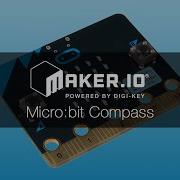 Micro Bit Compass Maker Io Tutorial Digi Key Electronics