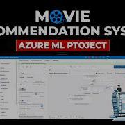 Azure Machine Learning Project Build A Movie Recommendation System From Scratch Hands On Demo