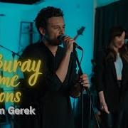 Buray Gitmem Gerek Home Sessions