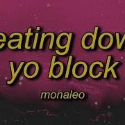 Monaleo Beating Down Yo Block Lyrics Don T Ask Me About My Ex Let S Just Pretend That N Died