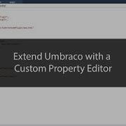 Create A Custom Umbraco Property Editor