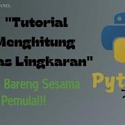 Belajar Python Menghitung Luas Lingkaran Pemula