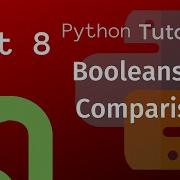 Python Tutorial For Beginners Part 8 Booleans And Comparisons