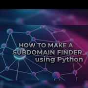 How To Make A Subdomain Finder Using Python