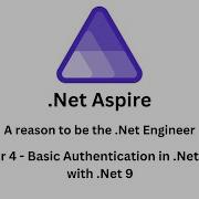 Chapter 4 Basic Auth In Aspire Implement Basic Authentication In ASP NET Core 9 8 Web API