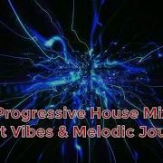 Deep Progressive House Mix 2026 Sunset Vibes Melodic Journey