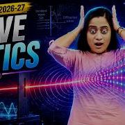 Wave Optics Class 12 Physics Chapter 10 One Shot New NCERT 2026 27 CBSE JEE NEET