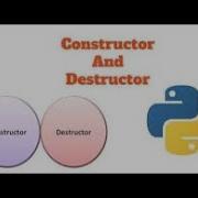 Constructor And Destructor In Python
