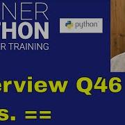 Python Interview Question 46 Is Vs