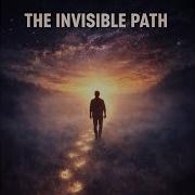 The Invisible Path