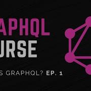 What Is GraphQL GraphQL Course For Beginners Ep 1