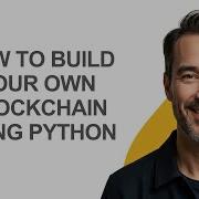 How To Build Your Own Blockchain Using Python KevinHowTo