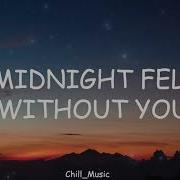Midnight Fell Without You Lyrics Loop Video
